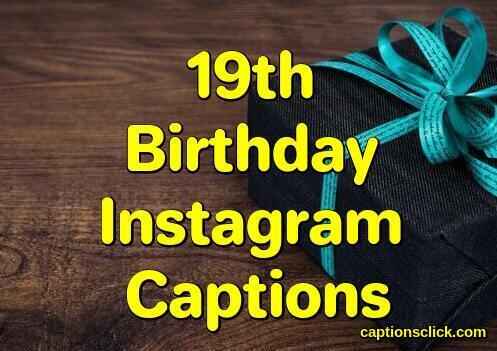 19th Birthday Captions-101+Best Instagram Birthday Captions-2023 - Captions Click