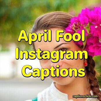 April Fools Day Captions