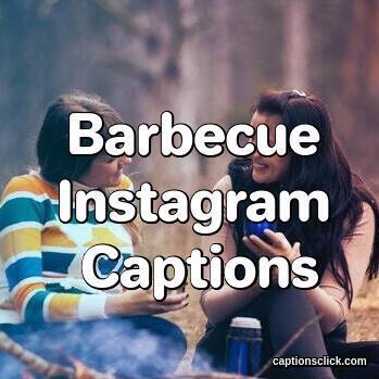 BBQ Barbecue Captions