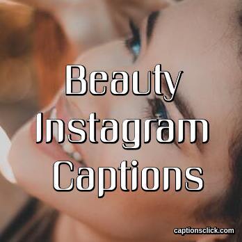 Beauty Captions For Instagram