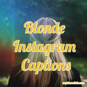 135+Blonde Hair Instagram Captions-Selfie Photo And Quotes - Captions Click