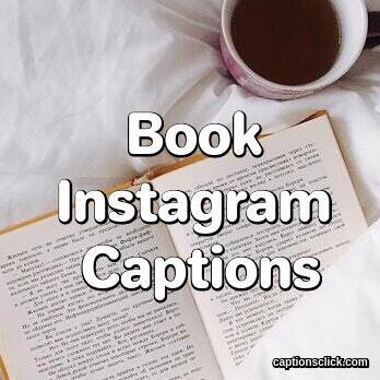 105+Book Captions For Instagram-Reading Book Lover - Captions Click