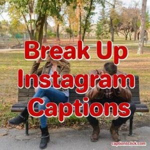 Breakup Captions