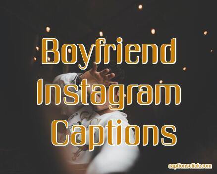 Captions For Boyfriend