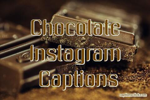 Chocolate Caption For Instagram