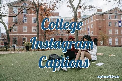 College Instagram Captions