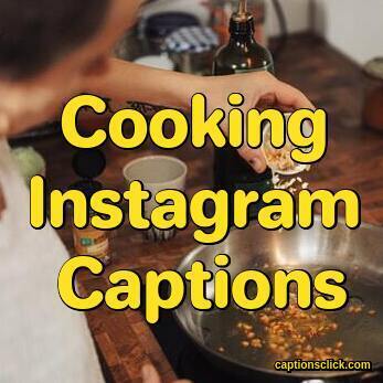Cooking Instagram Captions