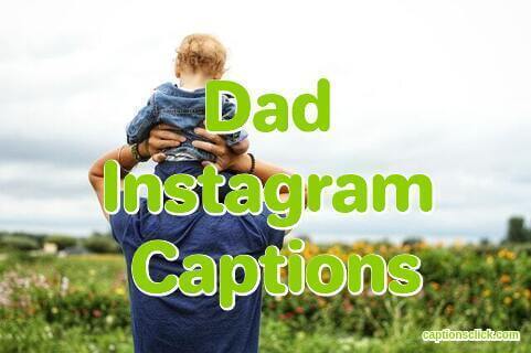 Dad Instagram Captions