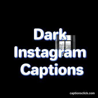 Dark Instagram Captions