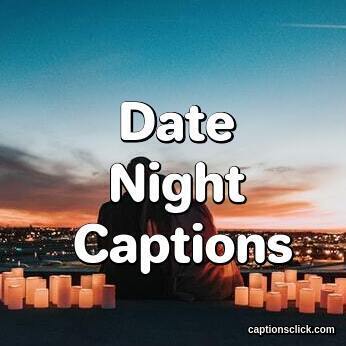 100+Best Date Night Captions For Instagram-Cute Romantic - Captions Click