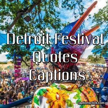 Detroit Festival Captions For Instagram