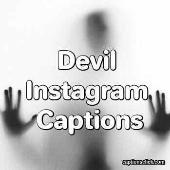 56+Best Devil Instagram Captions For Pictures-2023 - Captions Click