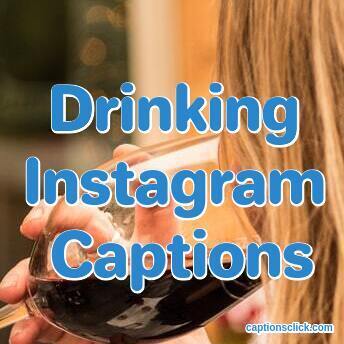 Drinking Captions For Instagram