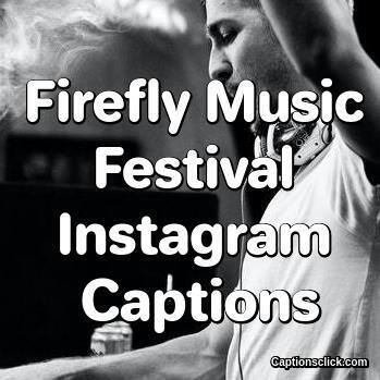 Firefly Music Festival Captions