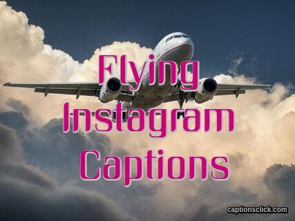 Flying Instagram Captions