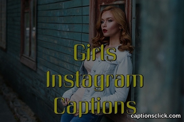 205 Best Instagram Captions For Girls Attitude Funny Stylish Picture Pic Captions Click