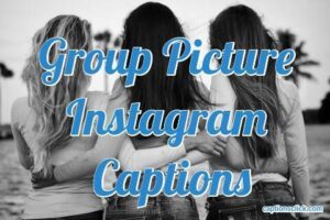152+Best Group Picture Captions-Cool Good Funny Photo Group Quotes ...