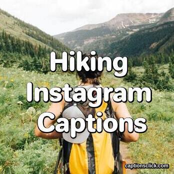 Hiking Captions