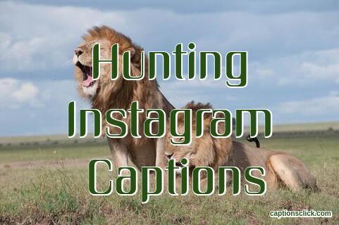 Hunting Captions For Instagram