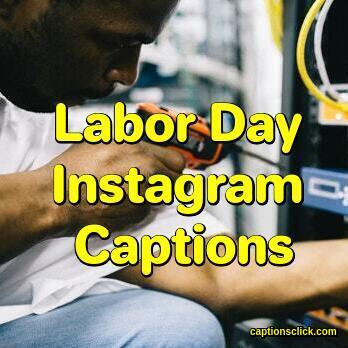 112+Best Labor Day Captions For Instagram-Weekend Post & Quotes - Captions  Click
