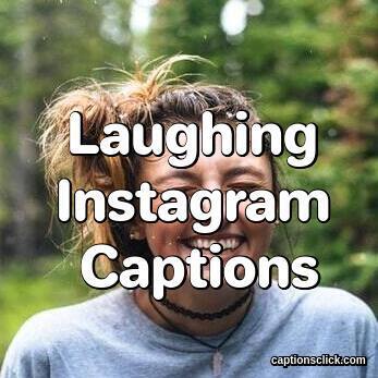 100+Best Laughing Captions For Instagram-Funny Happy Pic/Photos - Captions  Click