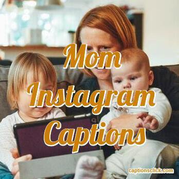 Captions For Mom’s Birthday