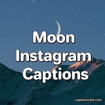100+Moon Captions For Instagram-About Full Moonlight - Captions Click