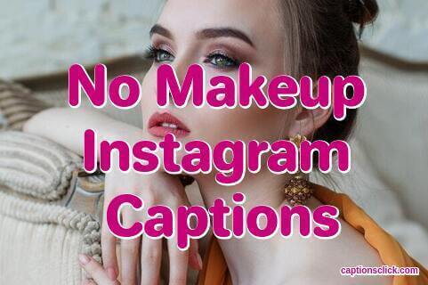 148 Best No Makeup Instagram Captions