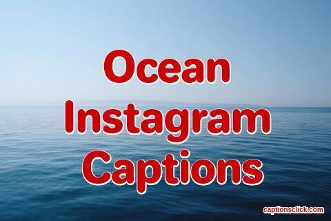137+Best Ocean Captions For Instagram-Funny Short About View Pic Quotes -  Captions Click