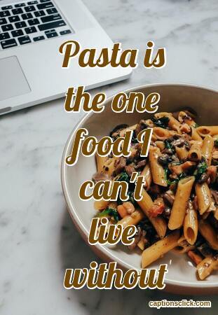 98+Best Pasta Captions-Funny Spaghetti Quotes - Captions Click