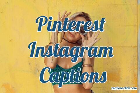 Pinterest Instagram Captions