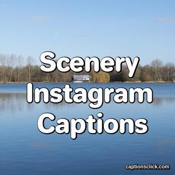 Scenery Captions For Instagram
