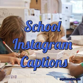 132+School Captions For Instagram-Picture & Photo - Captions Click