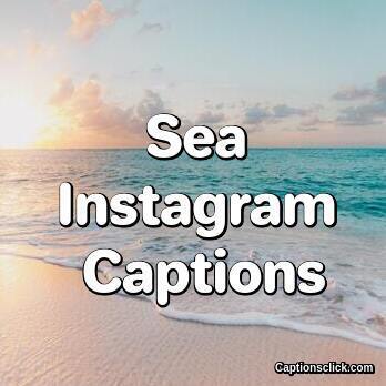100+Best Sea Captions For Instagram-About Photo And Pic - Captions Click
