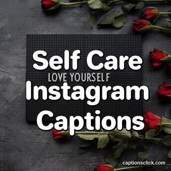 Self Care Captions For Instagram