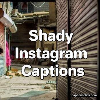 Shady Captions For Instagram