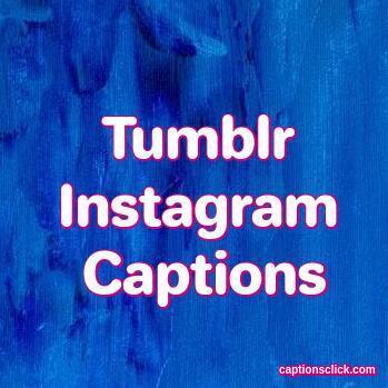 Tumblr Captions