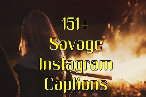 165+Best Savage Instagram Captions For Girls, Guys, Ex, and Haters -  Captions Click