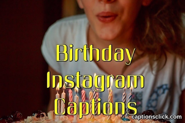 159+Best Birthday Instagram Captions-Short, Cute, Funny Birthday Captions -  Captions Click