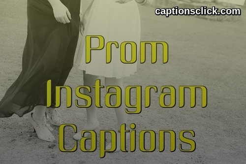 157+Best Prom Instagram Captions-Good, Cute, Date, Dance, Night Captions -  Captions Click