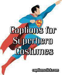 Superhero Costumes Captions