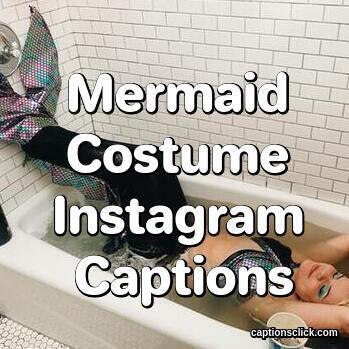 Mermaid Costume Captions