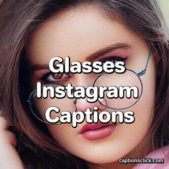85+Best Glasses Captions For Instagram-Sun Glasses - Captions Click