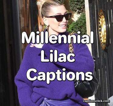 Millennial Lilac Captions