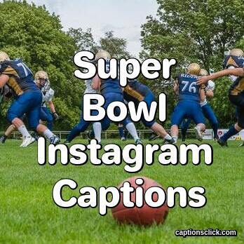 Super Bowl Captions