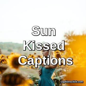 Sun Kissed Captions