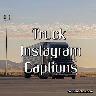 Truck Captions
