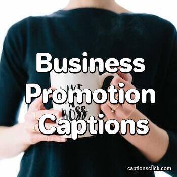 Business Promotion Captions