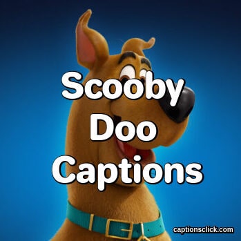 Scooby Doo Captions