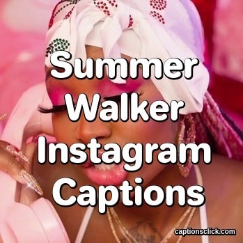 Summer Walker Lyrics Instagram Captions